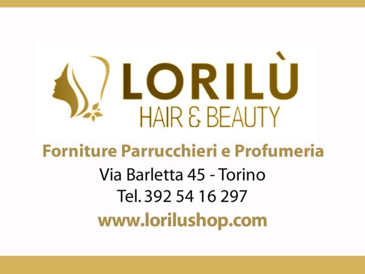 Lorilu Hair & Beauty, il punto di riferimento per la cura della persona a Torino